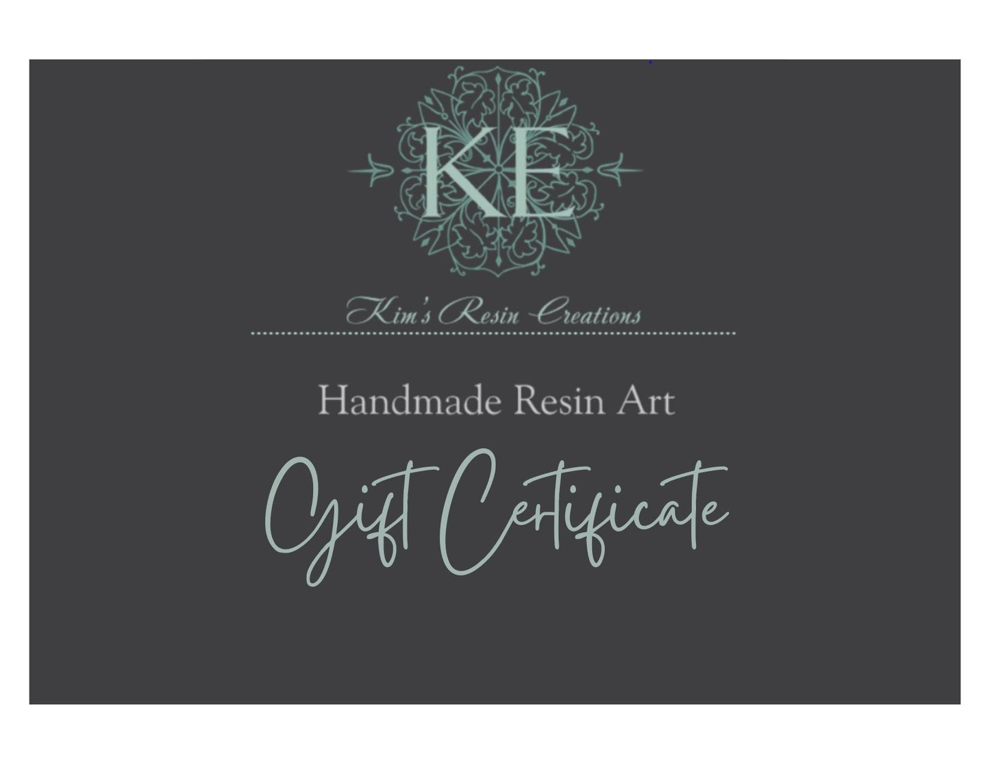 Kim's Resin Gift Certificate